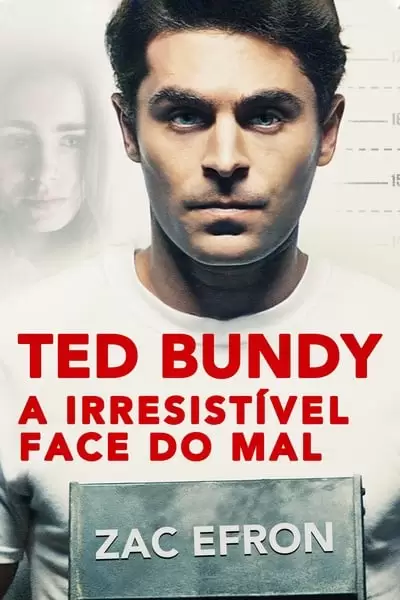 Ted Bundy – A Irresistível Face do Mal